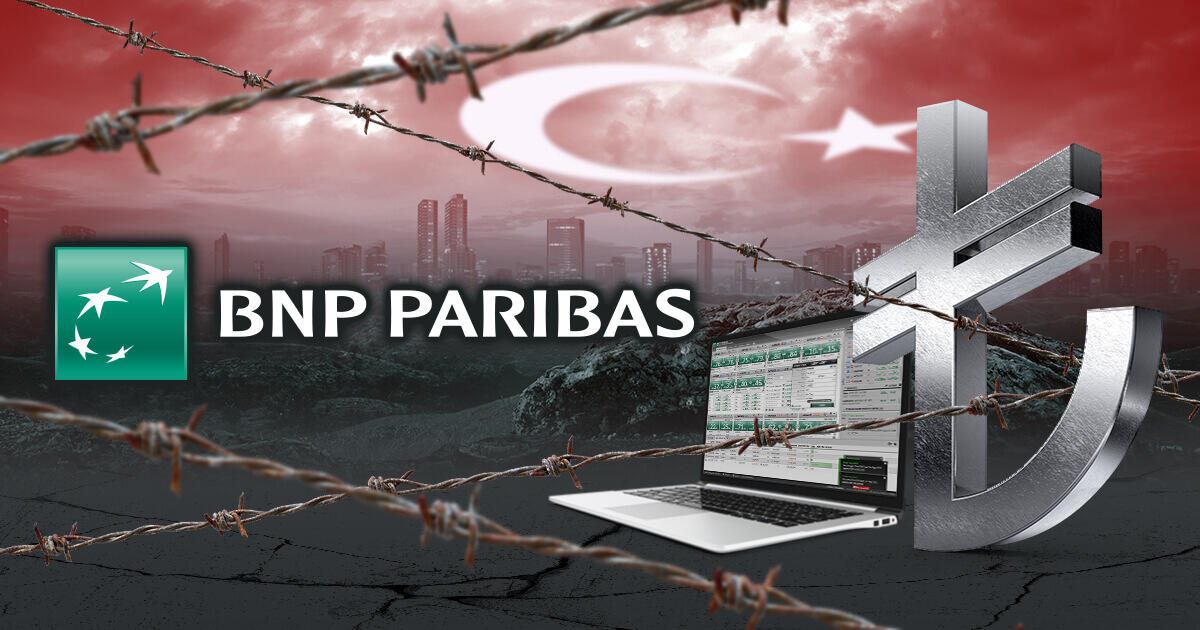 BNPパリバ、トルコリラ通貨ペアの新規注文を停止