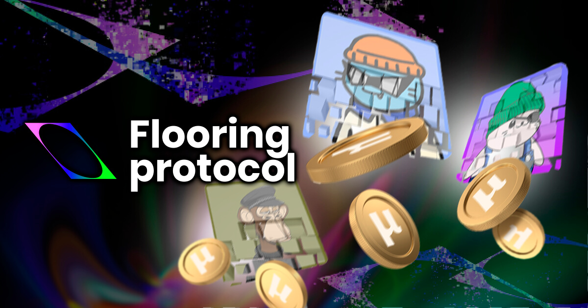 Flooring Protocolとは？NFTの分割取引を可能にするプロジェクトについて解説