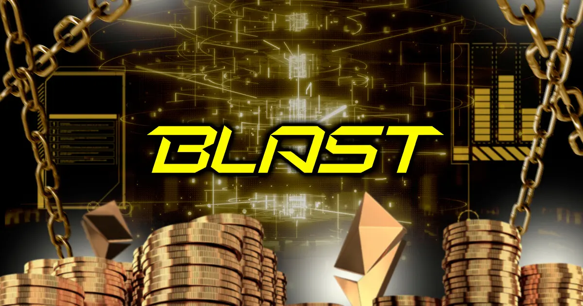 Blastとは？Blur創設者が開発する利回り付きレイヤー2ネットワークについて解説